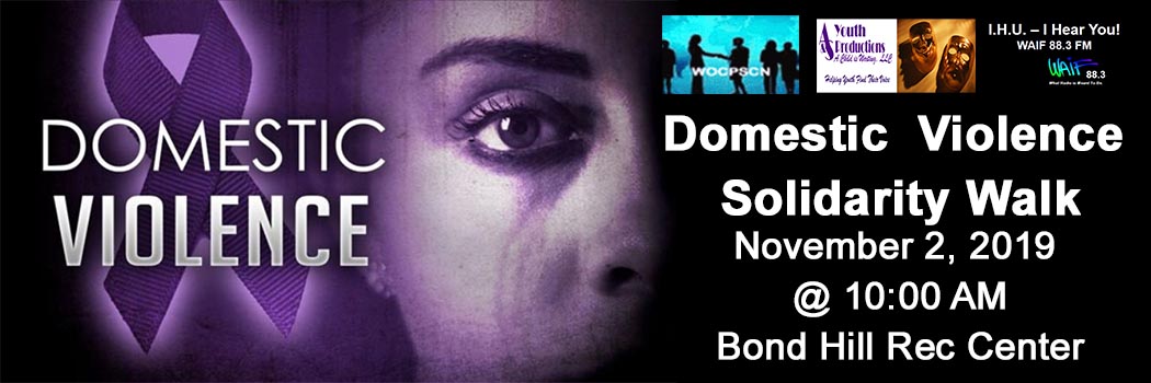 5th Annual Domestic Violence Solidarity Walk (STOP THE VIOLENCE POINT BLANK PERIOD! )